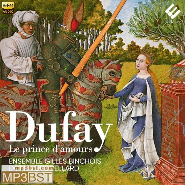 Ensemble Gilles Binchois《Dufay Le Prince d'amours》2021[Hi-Res 96kHz_24bit FLAC/320K-mp3]