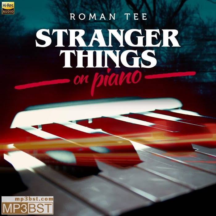 Roman Tee《钢琴演绎 (怪奇物语) (Stranger Things on Piano)》2022[Hi-Res 96kHz_24bit FLAC]
