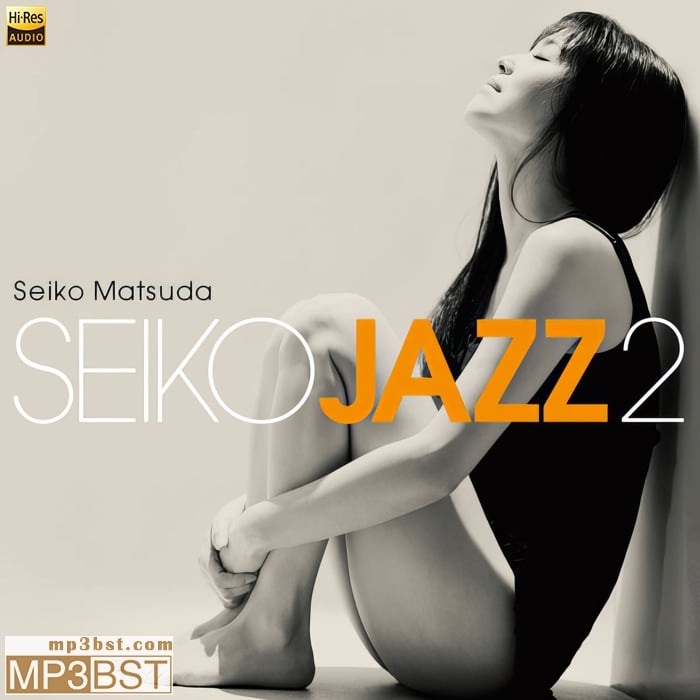 松田圣子 Seiko Matsuda《Seiko Jazz 2》2019[Hi-Res 48kHz_24bit FLAC/320K-mp3]