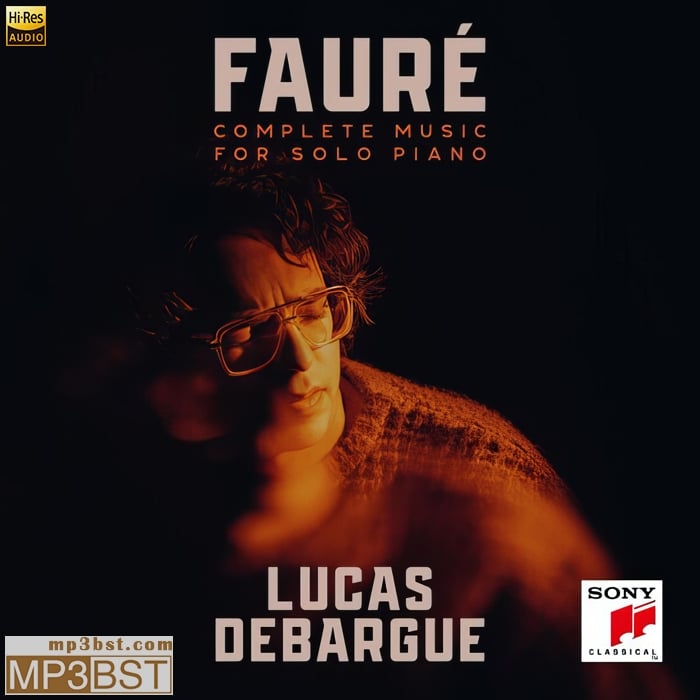 Lucas Debargue - Fauré Complete Music for Solo Piano (2024) 4CD[Hi-Res 96kHz_24bit FLAC]