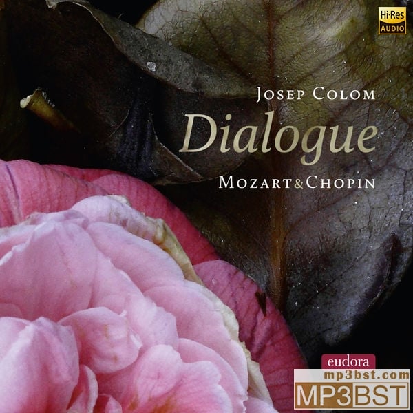 Josep Colom - Mozart&Chopin Dialogue 莫扎特与肖邦：音乐对话 (2014) [Hi-Res 192kHz_24bit FLAC]