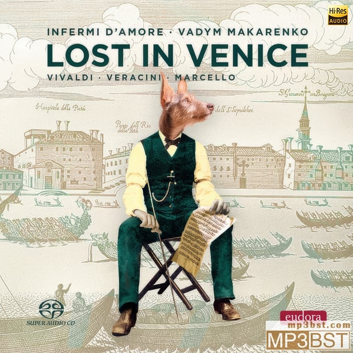 Infermi d'Amore - 迷失在威尼斯 - 巴洛克意大利小提琴作品 (Lost in Venice) (2022) [Hi-Res 192kHz_24bit FLAC]