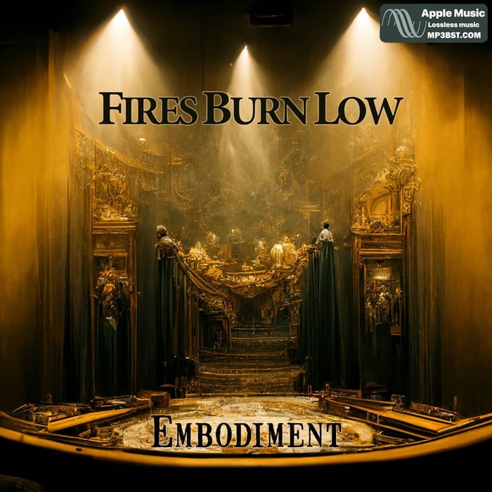 Fires Burn Low - Embodiment (2024 Single)后摇[ALAC 44.1kHz_16bit]