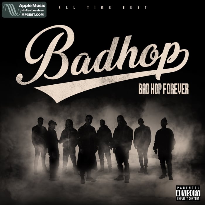 BAD HOP - BAD HOP FOREVER (ALL TIME BEST) (2024)[Hi-Res 48kHz_24bit_ALAC]