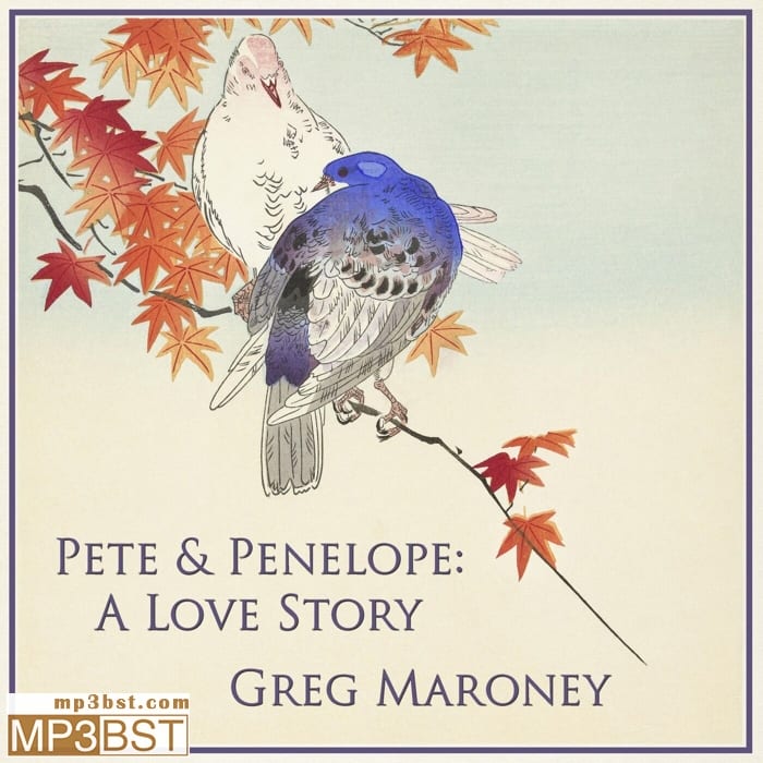 Greg Maroney 《Pete & Penelope：A Love Story 皮特与佩内洛普：一个爱情故事》2023[WAV]